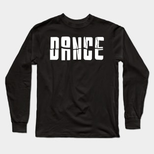 Dance - The last word of breakdance Long Sleeve T-Shirt